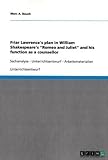 Friar Lawrences Plan in William Shakespeares "Romeo and Juliet" and His Function as a Counsellor: Sachanalyse - Unterrichtsentwurf - Arbeitsmaterialien