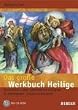 Das gro�e Werkbuch Heilige: Geschichten, Lieder, Gottesdienste und Spiele f�r Kindergarten, Schule und Gemeinde