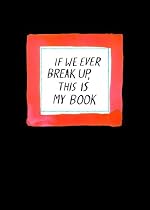 If We Ever Break Up, This Is My Book