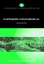 Local Remedies in International Law (Cambridge Studies in International and Comparative Law)