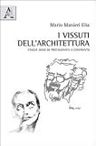 I vissuti dell architettura. Cinque diadi di protagonisti a confronto