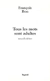 Revue Fayard  / Tous les mots sont adultes : Méthode pour l'atelier d'écriture