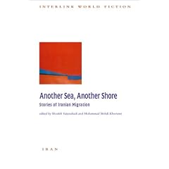 Another Sea, Another Shore: Persian Stories of Migration (Interlink World Fiction)