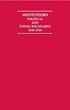 Montenegro : political and ethnic boundaries 1840-1920