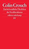 Bild zu: Das befremdliche &Uuml;berleben des Neoliberalismus: Postdemokratie II (edition suhrkamp)