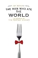 The Man Who Ate the World: In Search of the Perfect Dinner