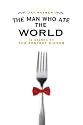 The Man Who Ate the World: In Search of the Perfect Dinner