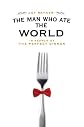 The Man Who Ate the World