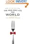 The Man Who Ate the World: In Search of the Perfect Dinner