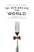 The Man Who Ate the World: In Search of the Perfect Dinner
