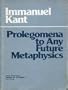 Prolegomena to Any Future Metaphysics That Will Be Able to Come Forward As Science (Hpc Classics Series)