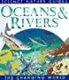 Oceans & Rivers (Changing World Series)