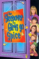 The Sleepover Girls Go Spice.... (The Sleepover Club)