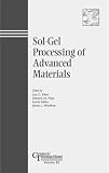 Sol-Gel Processing of Advanced Materials (Ceramic Transactions, Vol. 81) (Ceramic Transactions)