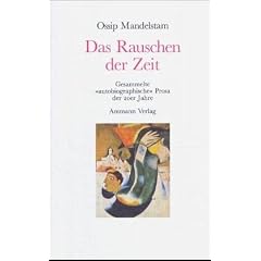 Das Rauschen der Zeit. Die �gyptische Briefmarke. Vierte Prosa: Gesammelte 'autobiographische' Prosa der 20er Jahre