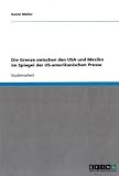 Die Grenze zwischen den USA und Mexiko im Spiegel der US-amerikanischen Presse (German Edition)