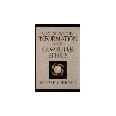 Case Studies in Information and Computer Ethics