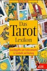 Produkt-Bild: Das Tarot- Lexikon. Grundbegriffe und Schl&uuml;sselworte zu Symbolik und Deutung