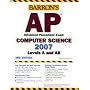 Barron's AP Computer Science, 2007-2008: Levels A and AB (Barron's How to Prepare for the Ap Computer Science  Advanced Placement Examination)