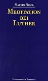 Meditation bei Luther (Novum Testamentum/Studien Zur Umwelt Des Nt) - Martin Nicol