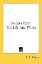 Georges Bizet: His Life And Works