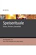 Speiserituale: Essen, Trinken, Sakralit�t