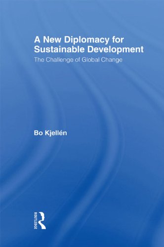 A New Diplomacy for Sustainable Development: The Challenge of Global Change (Routledge/SEI Global Environment and Development Series)