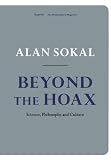 Beyond the Hoax: Science, Philosophy and Culture