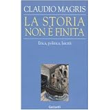 La storia non � finita. Etica, politica, laicit�di Claudio Magris