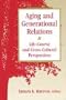 Aging and Generational Relations: Life-Course and Cross-Cultural Perspectives