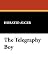 The
Telegraphy
Boy