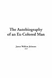 Autobiography of an Ex-Colored Man, The