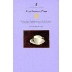 Alan Bennett: Plays 2 : Kafka's Dick, the Insurance Man, the Old Country, an Englishman Abroad, a Question of Attribution (Faber Contemporary Classics) (v. 2)