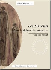 Les Parents Dans le Thème de Naissance by Berrut Eric