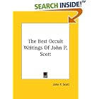 The Best Occult Writings Of John P. Scott by  John P. Scott