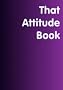 That Attitude Book