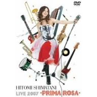 Hitomi Shimatani Live 2007-PRIMA ROSA-