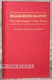 William Holmes McGuffey;: The schoolmaster to our Nation