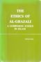 Ethics of Al Ghazali: The Composite Ethics in Islam