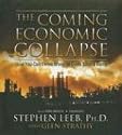 The Coming Economic Collapse: How You Can Thrive When Oil Costs $200 a Barrel