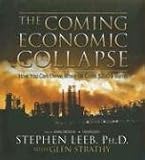 img - for The Coming Economic Collapse: How You Can Thrive When Oil Costs $200 a Barrel book / textbook / text book