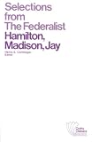 Selections from the Federalist: A Commentary on the Constitution of the United States (Crofts Classics)