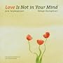 Love Is Not In Your Mind