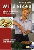 : Meine 100 besten TV-Rezepte: Einfach, schnell und raffiniert