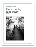 Court, noir, sans sucre par Emmanuelle Urien Court, noir, sans sucre par Urien