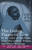The Living Flame of Love by St. John of the Cross with His Letters, Poems, and Minor Writings under Saint John of the Cross in The Books Store
