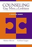 Counseling Gay Men and Lesbians: A Practice Primer