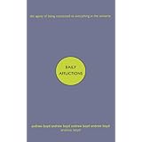 daily afflictions the agony of being connected to everything in the universe