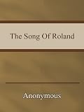 Anonymous - The Song of Roland