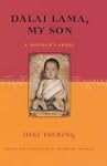 DALAI LAMA, MY SON: A MOTHER'S STORY